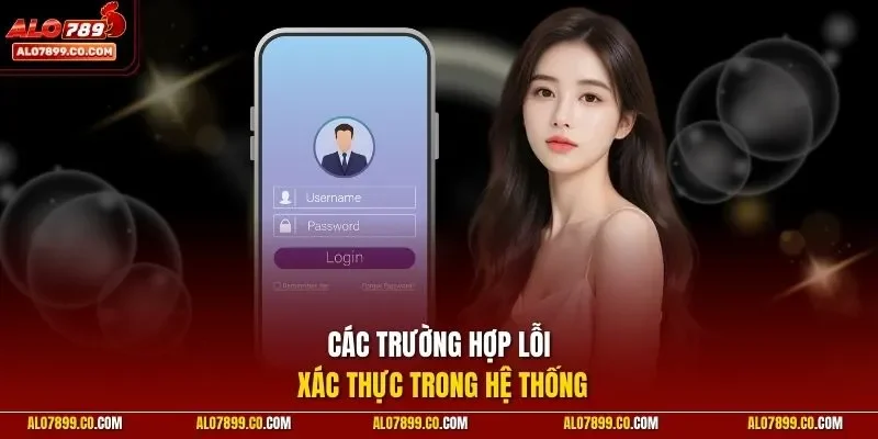 Các trường hợp lỗi xác thực trong hệ thống