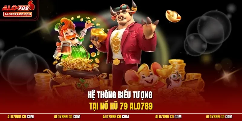 Hệ thống biểu tượng tại nổ hũ 79 ALO789